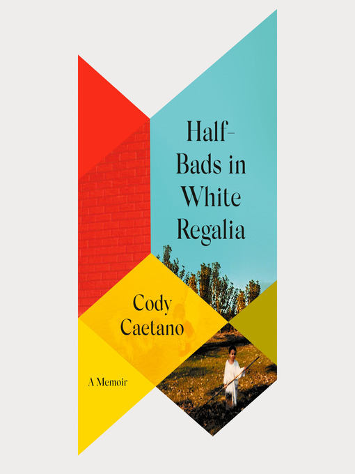 Title details for Half-Bads in White Regalia by Cody Caetano - Available